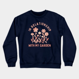 Gardening Quote for Plant Lovers Crewneck Sweatshirt